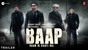 Baap Movie Trailer Update