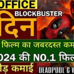 Deadpool And Wolverine Box Office Collection Day 6