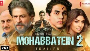 Mohabbatein 2 Movie HINDI Trailer