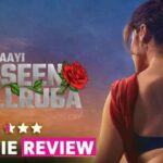 Phir Aayi Hasseen Dillruba Movie Review in Hindi