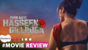 Phir Aayi Hasseen Dillruba Movie Review in Hindi