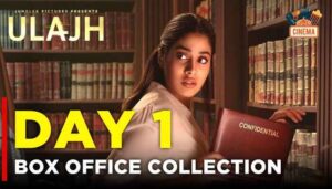 Ulajh Box Office Collection Day 1